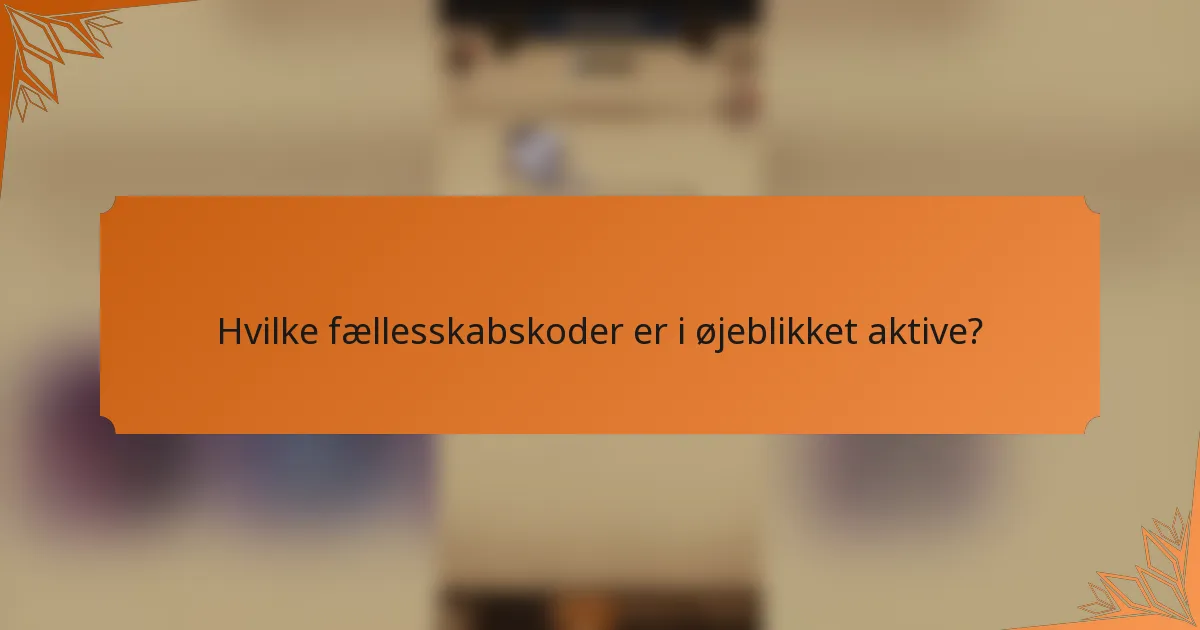 Hvilke fællesskabskoder er i øjeblikket aktive?